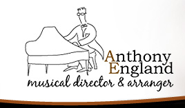 Anthony England - Musical Director and Arranger