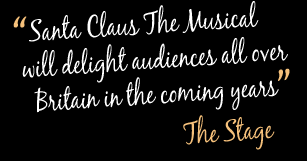 Santa Claus The Musical will delight audiences all over Britain in the coming years